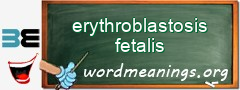 WordMeaning blackboard for erythroblastosis fetalis